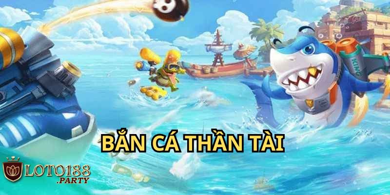 Game Bắn cá thần tài